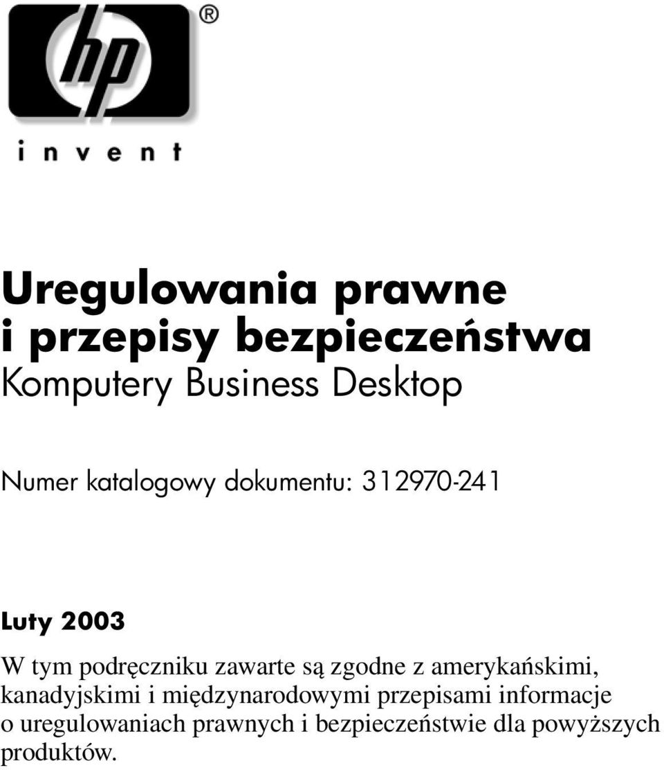 są zgodne z amerykańskimi, kanadyjskimi i międzynarodowymi przepisami