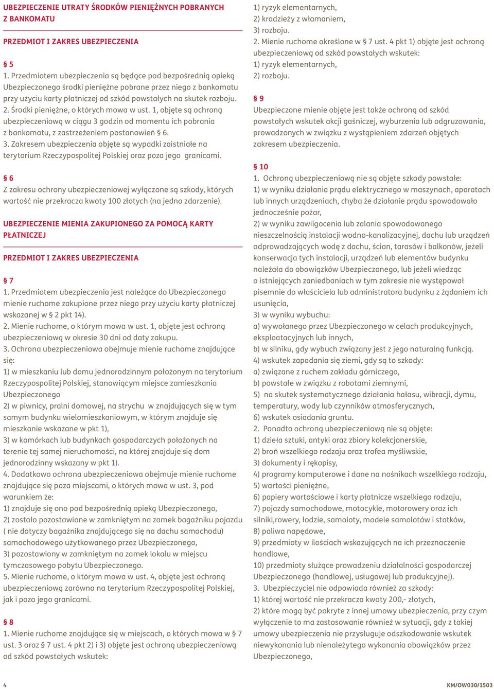Środki pieniężne, o których mowa w ust. 1, objęte są ochroną ubezpieczeniową w ciągu 3 