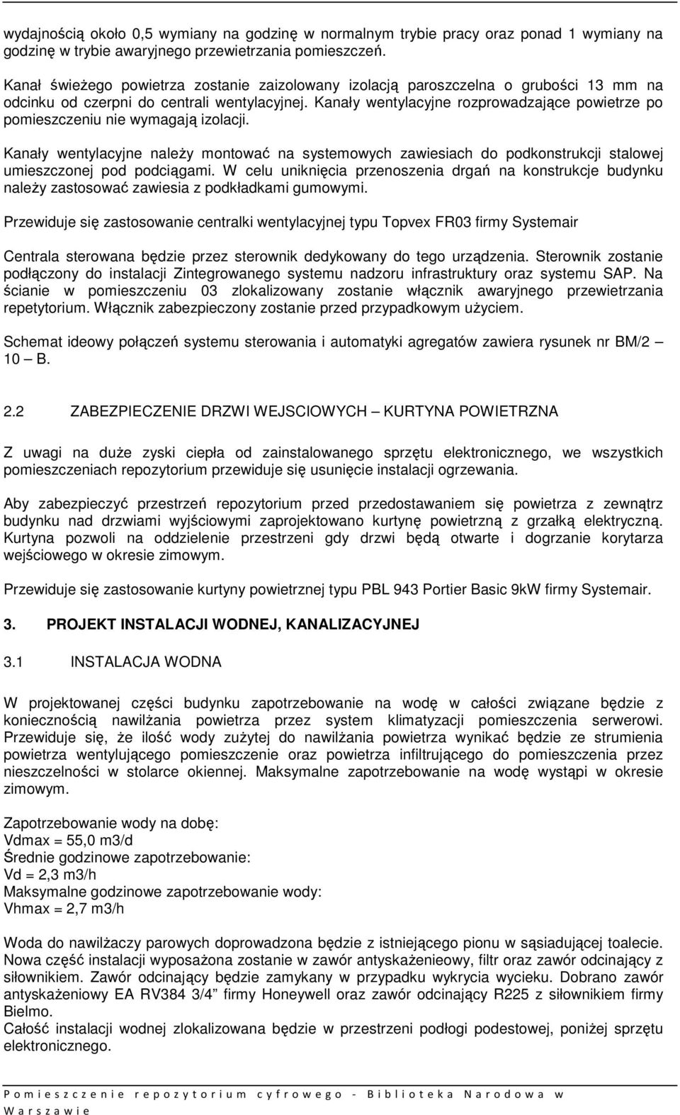 Kanały wentylacyjne rozprowadzające powietrze po pomieszczeniu nie wymagają izolacji.