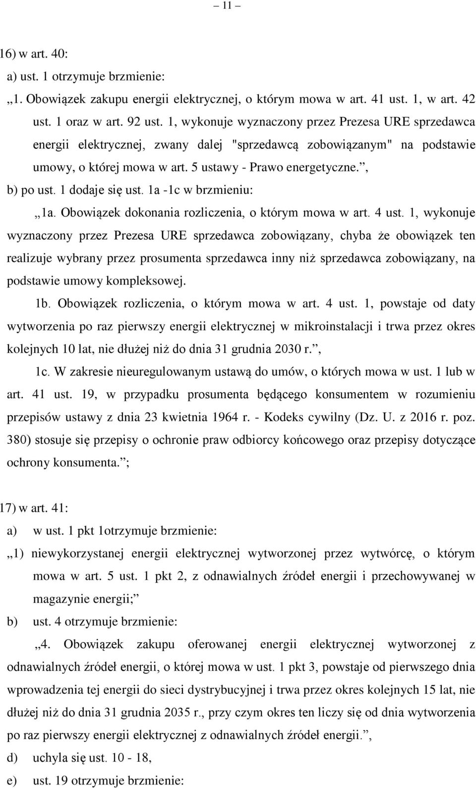 1 dodaje się ust. 1a -1c w brzmieniu: 1a. Obowiązek dokonania rozliczenia, o którym mowa w art. 4 ust.