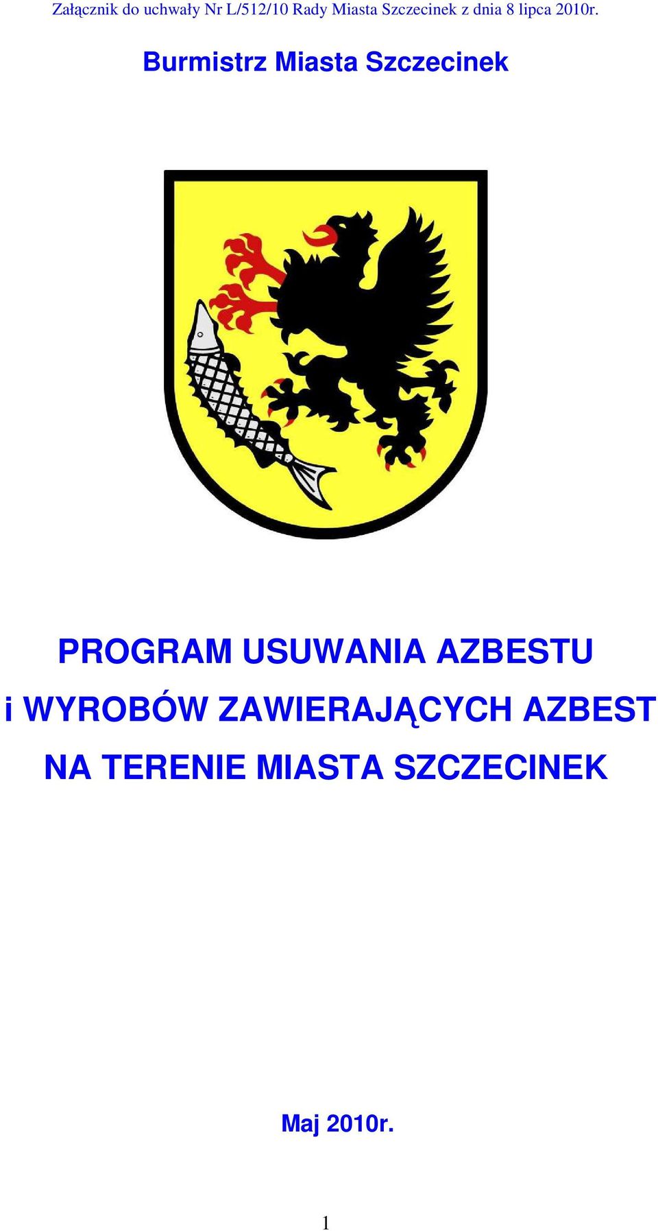 Burmistrz Miasta Szczecinek PROGRAM USUWANIA