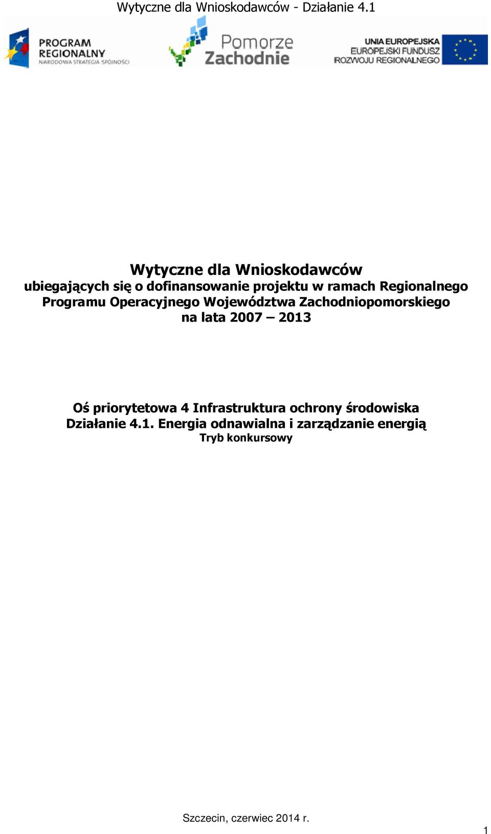 Regionalnego Programu Operacyjnego Województwa Zachodniopomorskiego na lata 2007