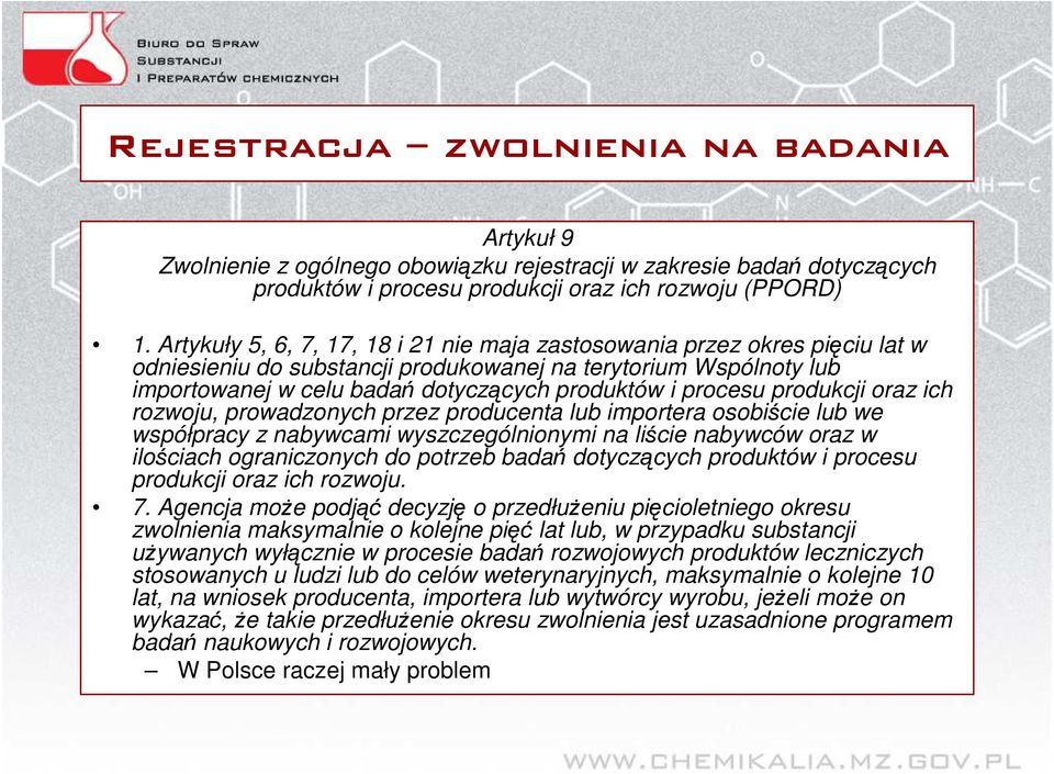 procesu produkcji oraz ich rozwoju, prowadzonych przez producenta lub importera osobiście lub we współpracy z nabywcami wyszczególnionymi na liście nabywców oraz w ilościach ograniczonych do potrzeb