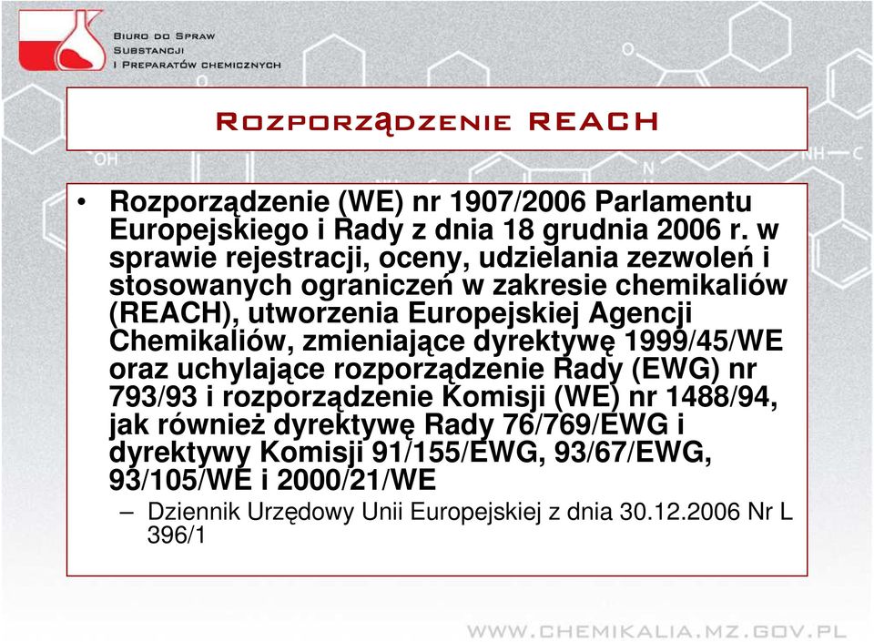 Chemikaliów, zmieniające dyrektywę 1999/45/WE oraz uchylające rozporządzenie Rady (EWG) nr 793/93 i rozporządzenie Komisji (WE) nr 1488/94,