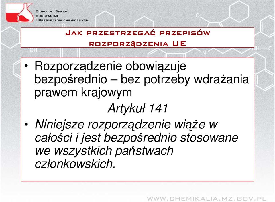 krajowym Artykuł 141 Niniejsze rozporządzenie wiąŝe w