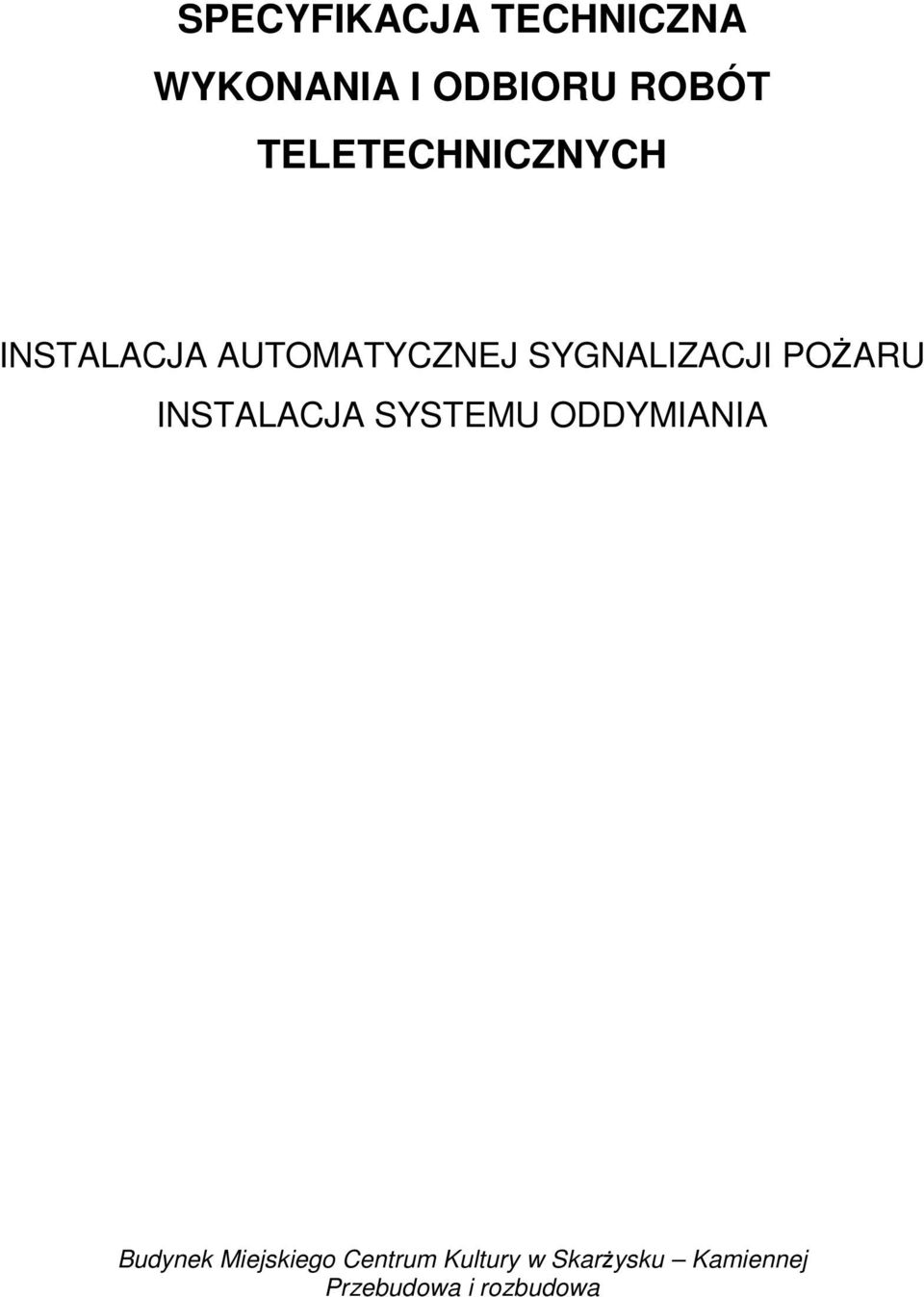POśARU INSTALACJA SYSTEMU ODDYMIANIA Budynek Miejskiego