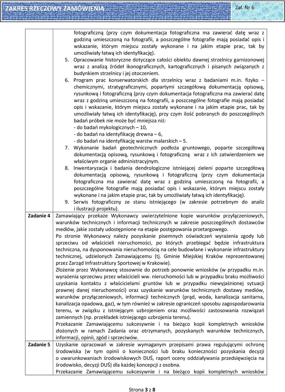 Opracowanie historyczne dotyczące całości obiektu dawnej strzelnicy garnizonowej wraz z analizą źródeł ikonograficznych, kartograficznych i pisanych związanych z budynkiem strzelnicy i jej otoczeniem.