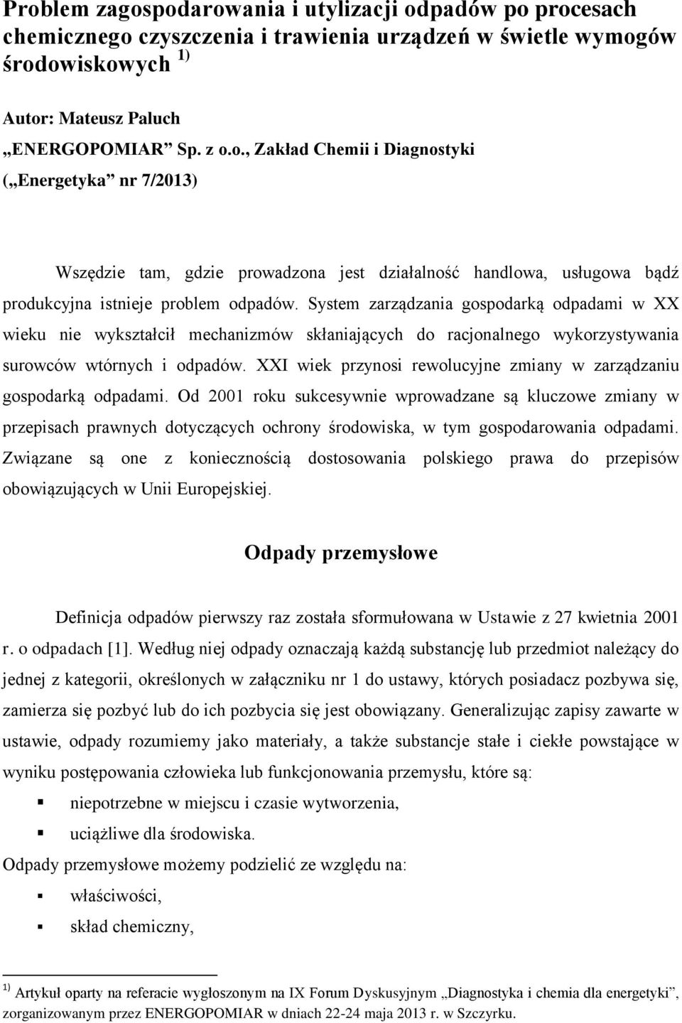 XXI wiek przynosi rewolucyjne zmiany w zarządzaniu gospodarką odpadami.