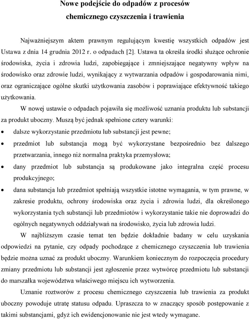 gospodarowania nimi, oraz ograniczające ogólne skutki użytkowania zasobów i poprawiające efektywność takiego użytkowania.