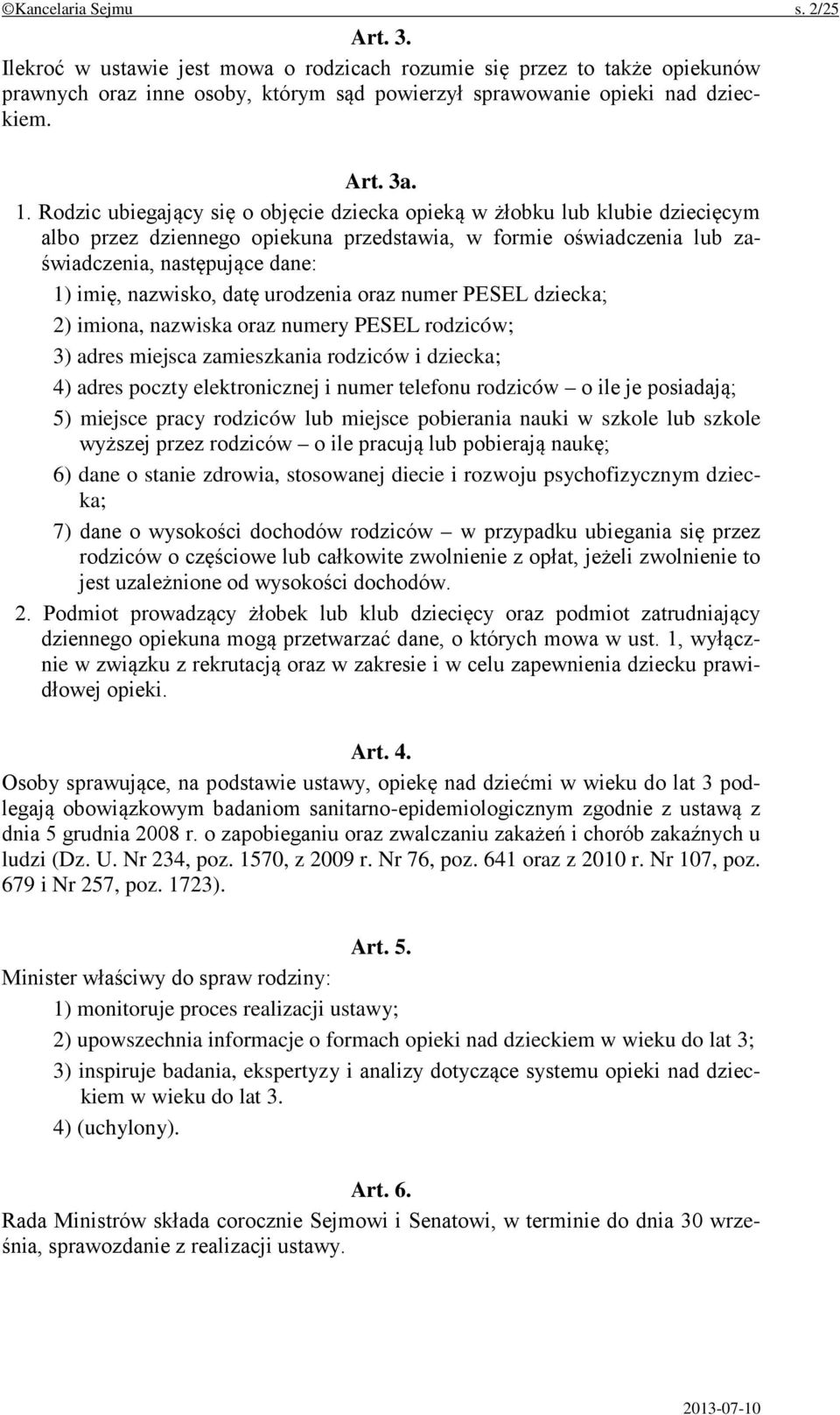 nazwisko, datę urodzenia oraz numer PESEL dziecka; 2) imiona, nazwiska oraz numery PESEL rodziców; 3) adres miejsca zamieszkania rodziców i dziecka; 4) adres poczty elektronicznej i numer telefonu