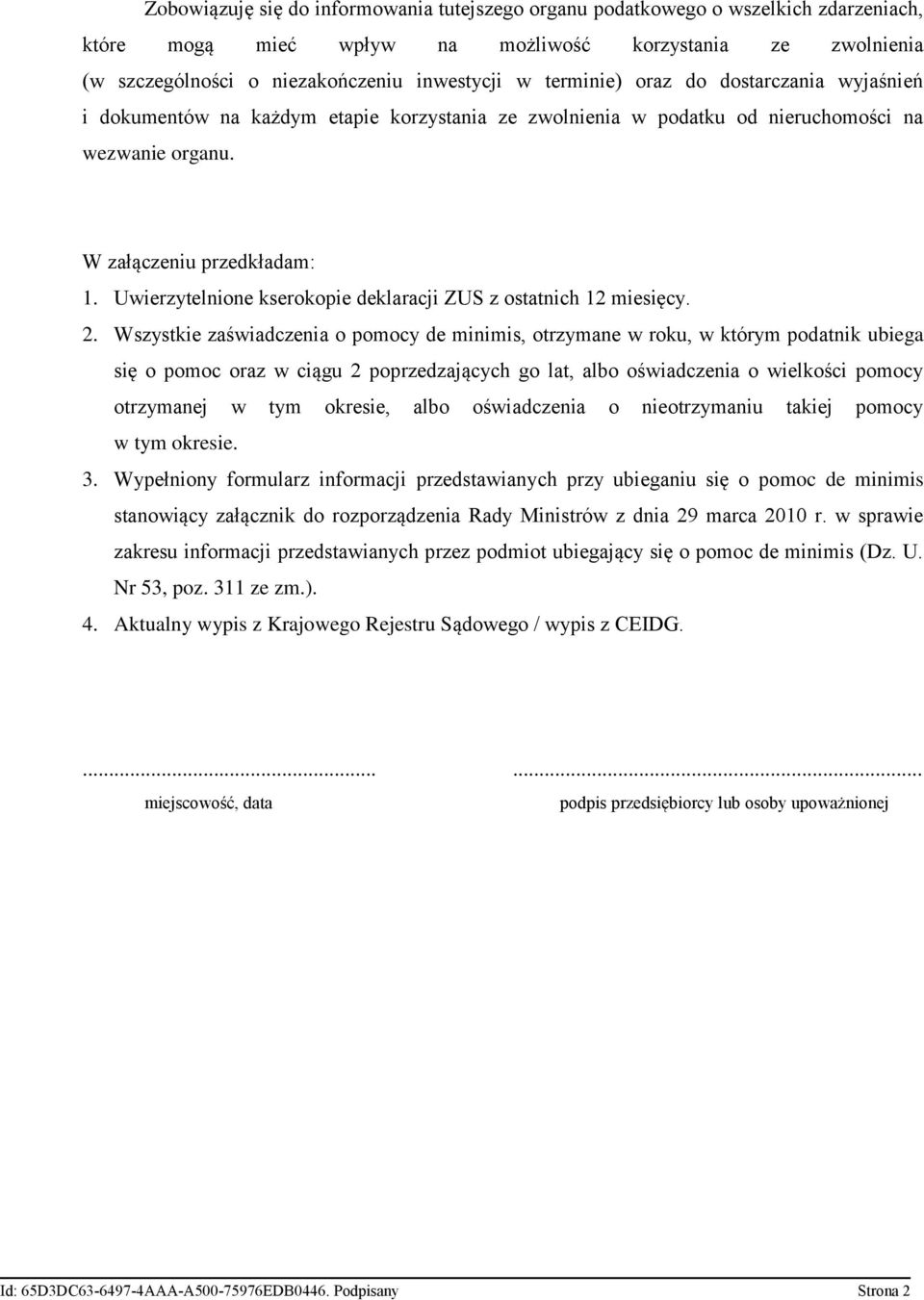 Uwierzytelnione kserokopie deklaracji ZUS z ostatnich 12 miesięcy. 2.