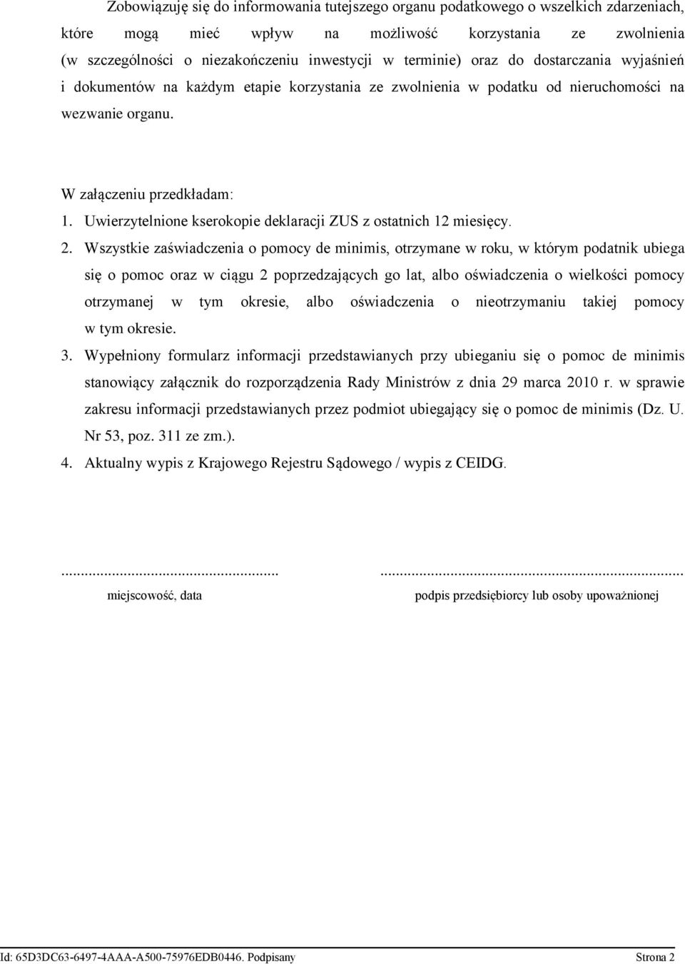 Uwierzytelnione kserokopie deklaracji ZUS z ostatnich 12 miesięcy. 2.