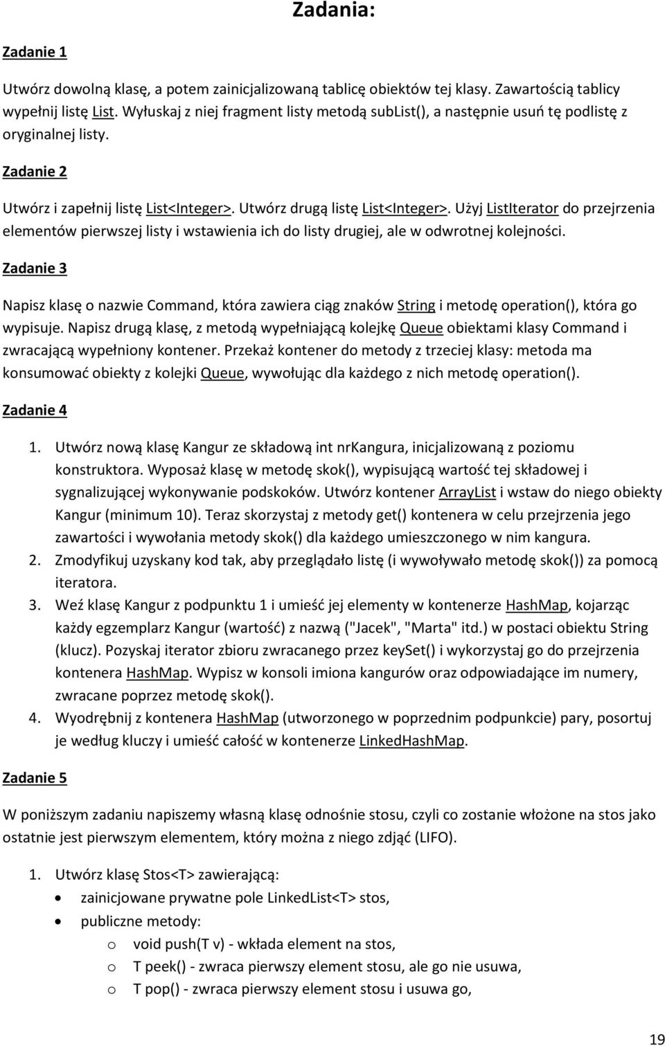 Użyj ListIterator do przejrzenia elementów pierwszej listy i wstawienia ich do listy drugiej, ale w odwrotnej kolejności.