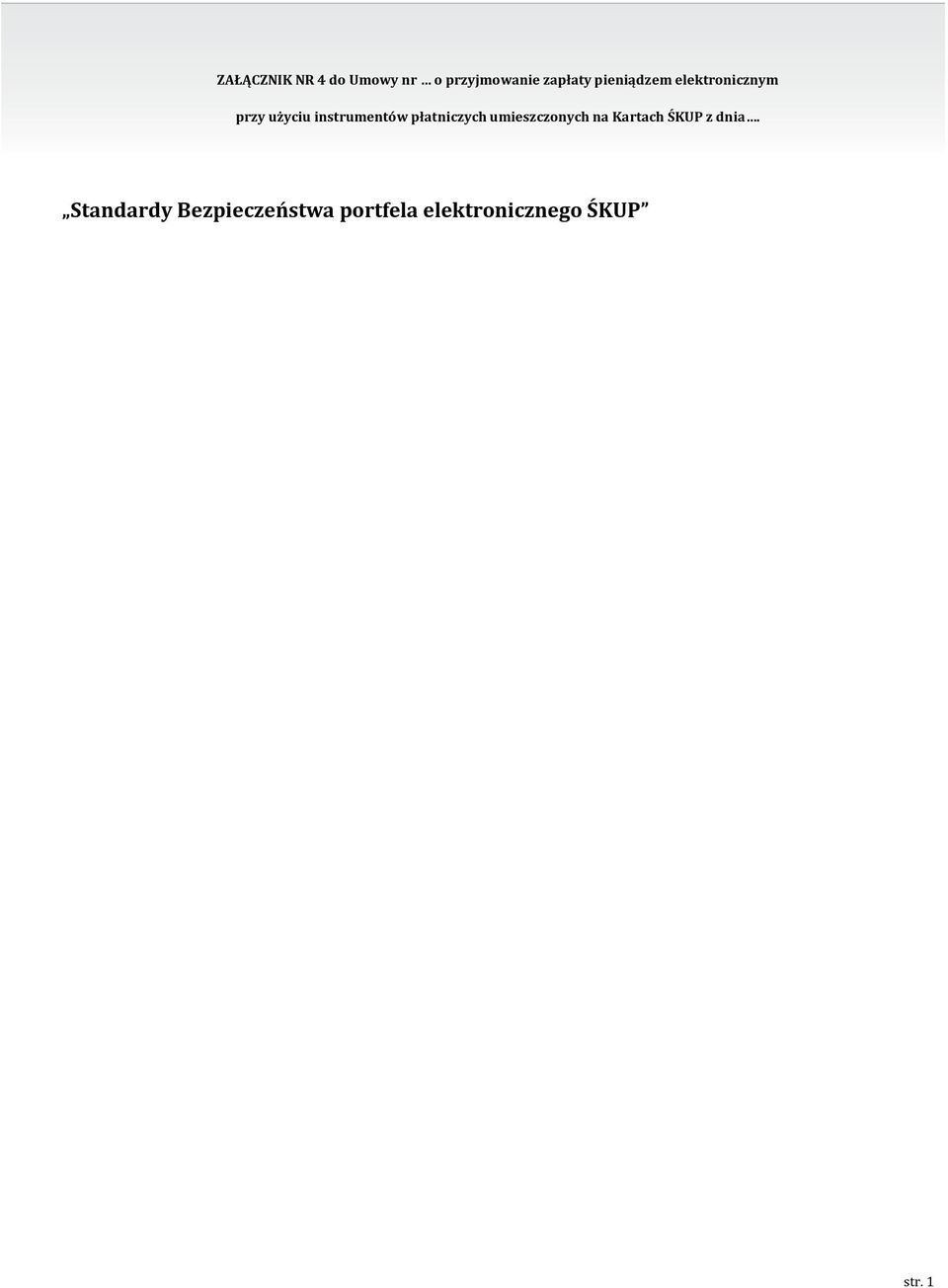 płatniczych umieszczonych na Kartach ŚKUP z dnia.