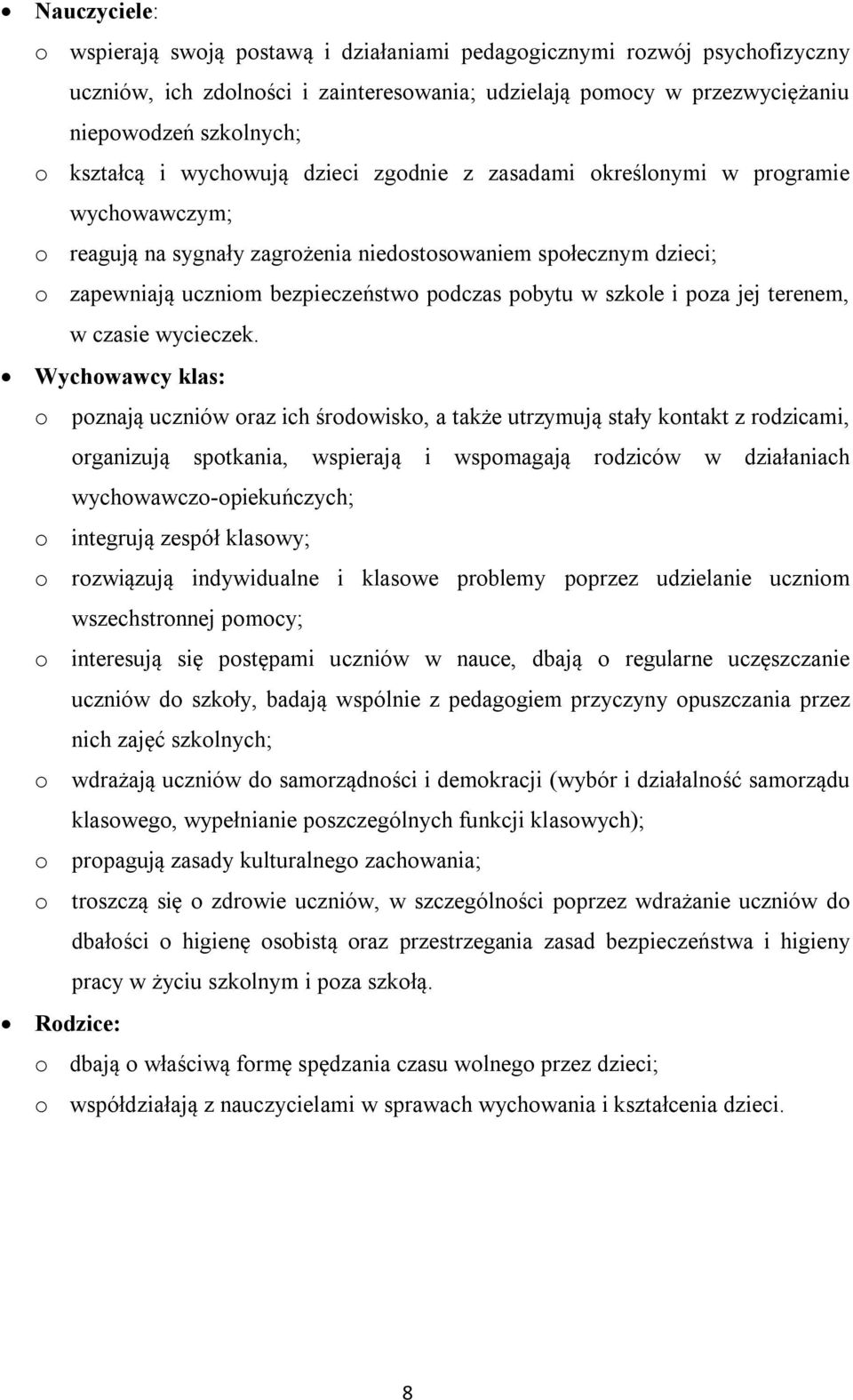 pobytu w szkole i poza jej terenem, w czasie wycieczek.