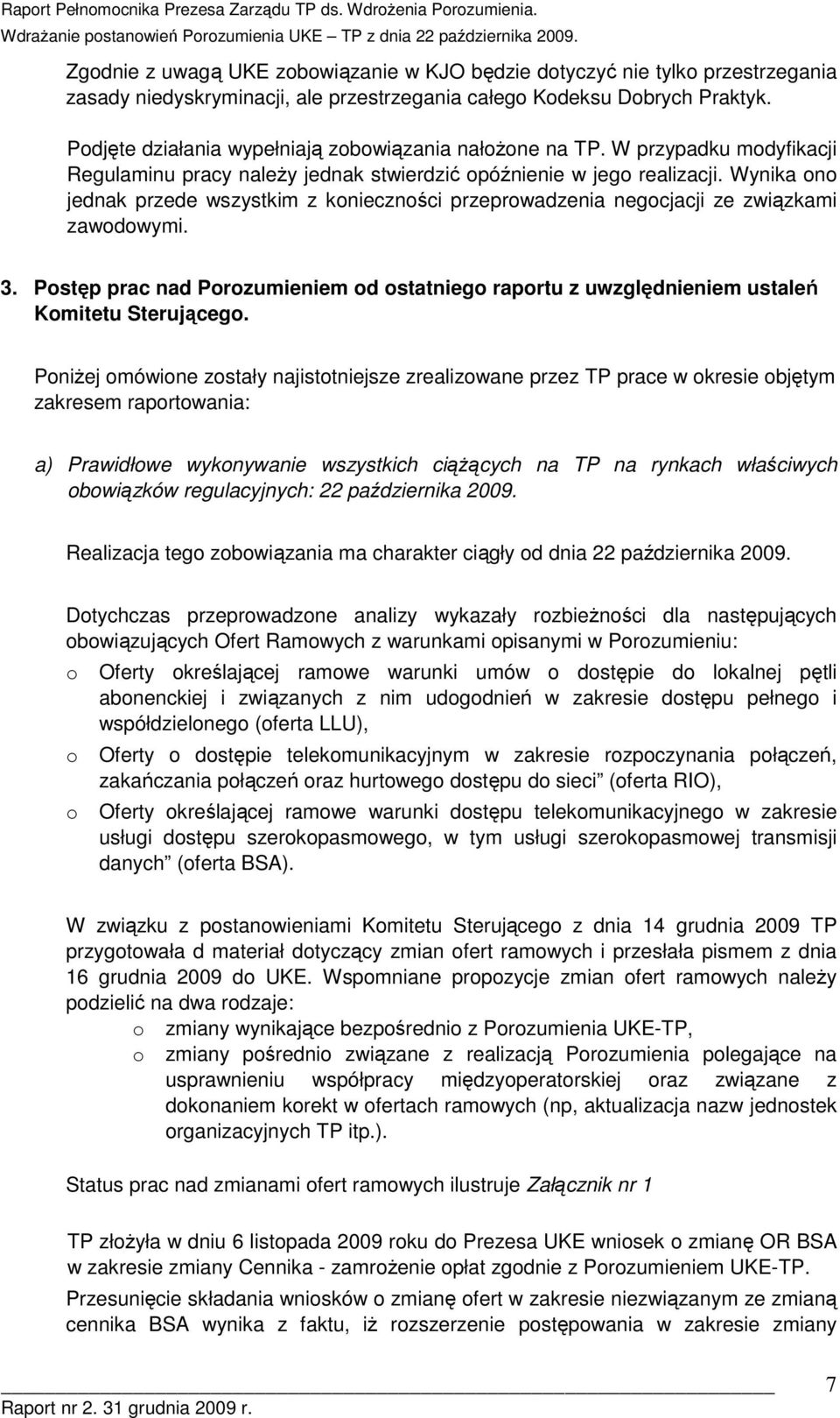Pstęp prac nad Przumieniem d statnieg raprtu z uwzględnieniem ustaleń Kmitetu Sterująceg.