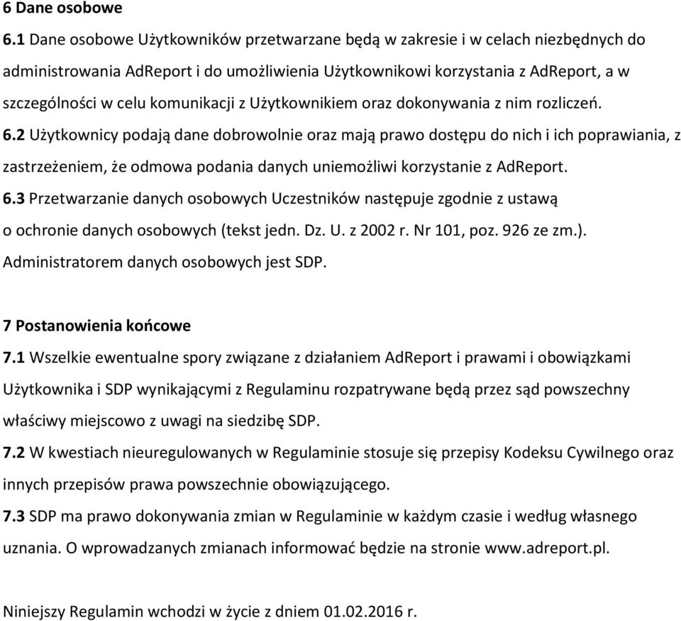 komunikacji z Użytkownikiem oraz dokonywania z nim rozliczeń. 6.
