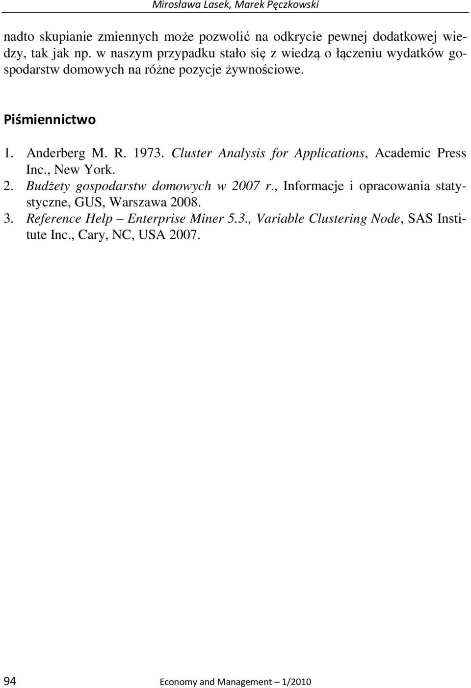 1973. Cluster Analysis for Applications, Academic Press Inc., New York.. Budżety gospodarstw domowych w 007 r.