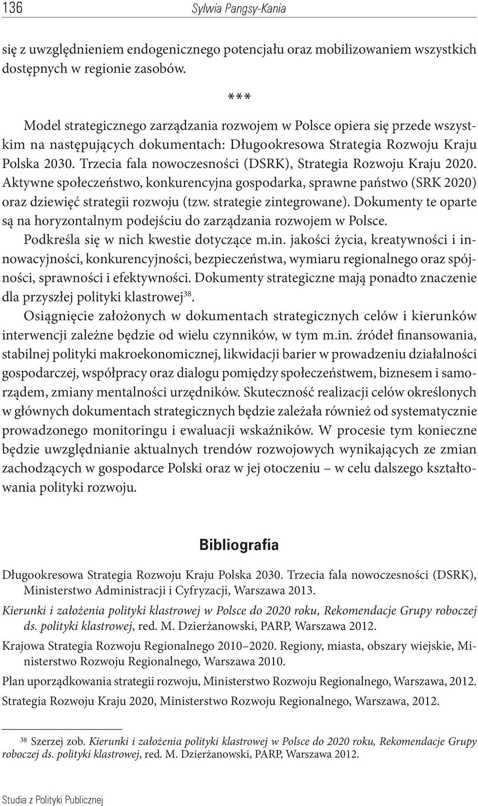 Trzecia fala nowoczesności (DSRK), Strategia Rozwoju Kraju 2020. Aktywne społeczeństwo, konkurencyjna gospodarka, sprawne państwo (SRK 2020) oraz dziewięć strategii rozwoju (tzw.