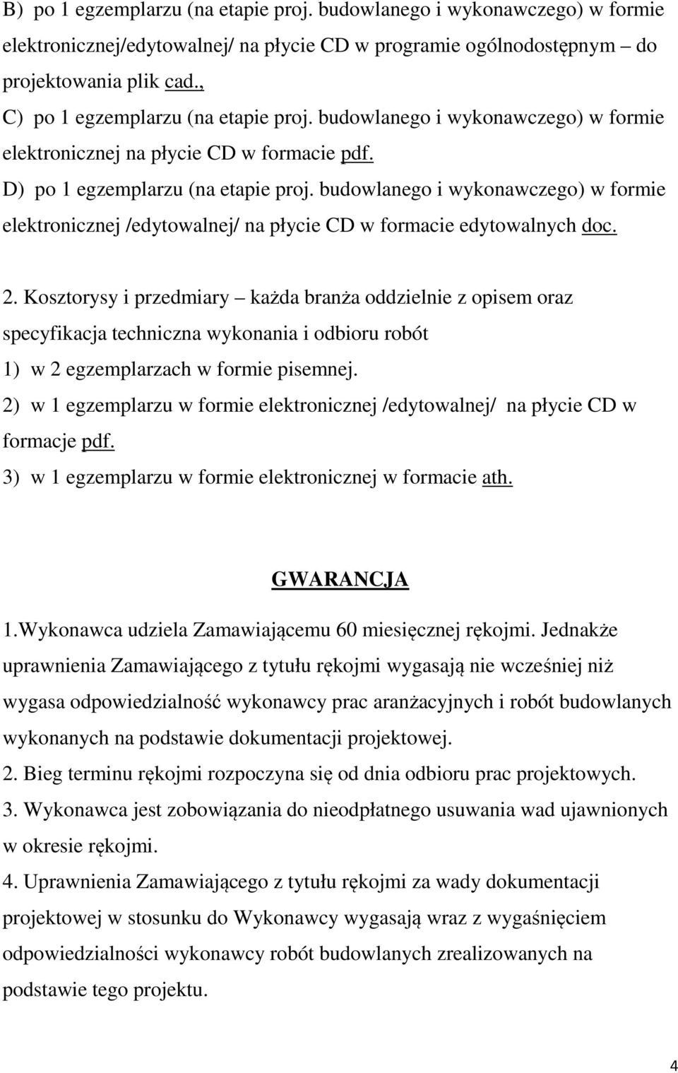 buwlanego i wykonawczego) w formie elektronicznej /edytowalnej/ na płycie CD w formacie edytowalnych c. 2.