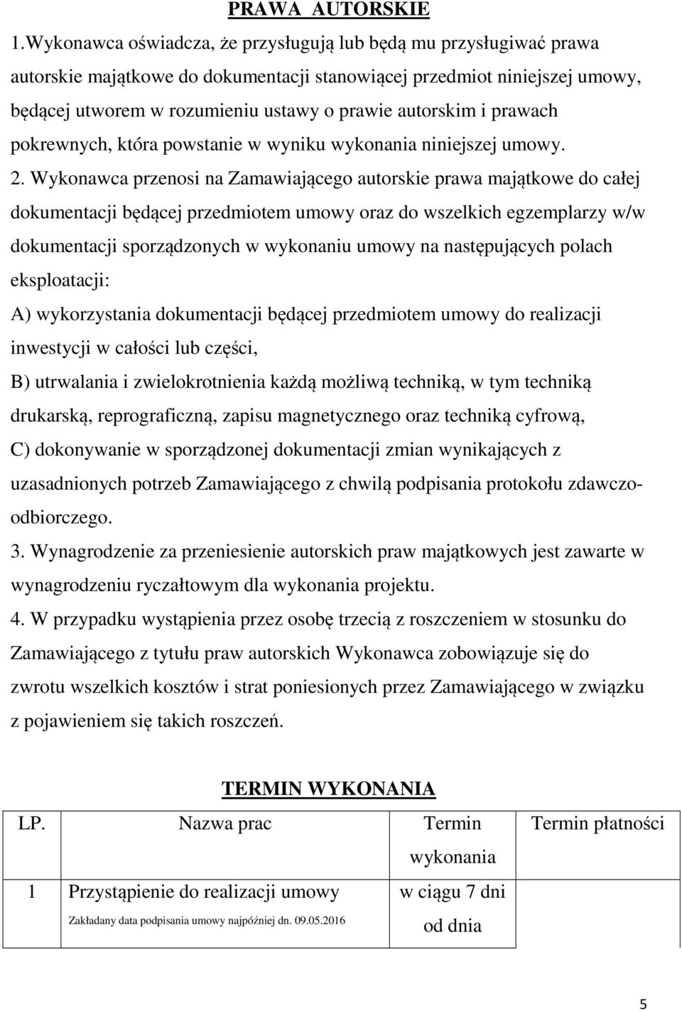 prawach pokrewnych, która powstanie w wyniku wykonania niniejszej umowy. 2.