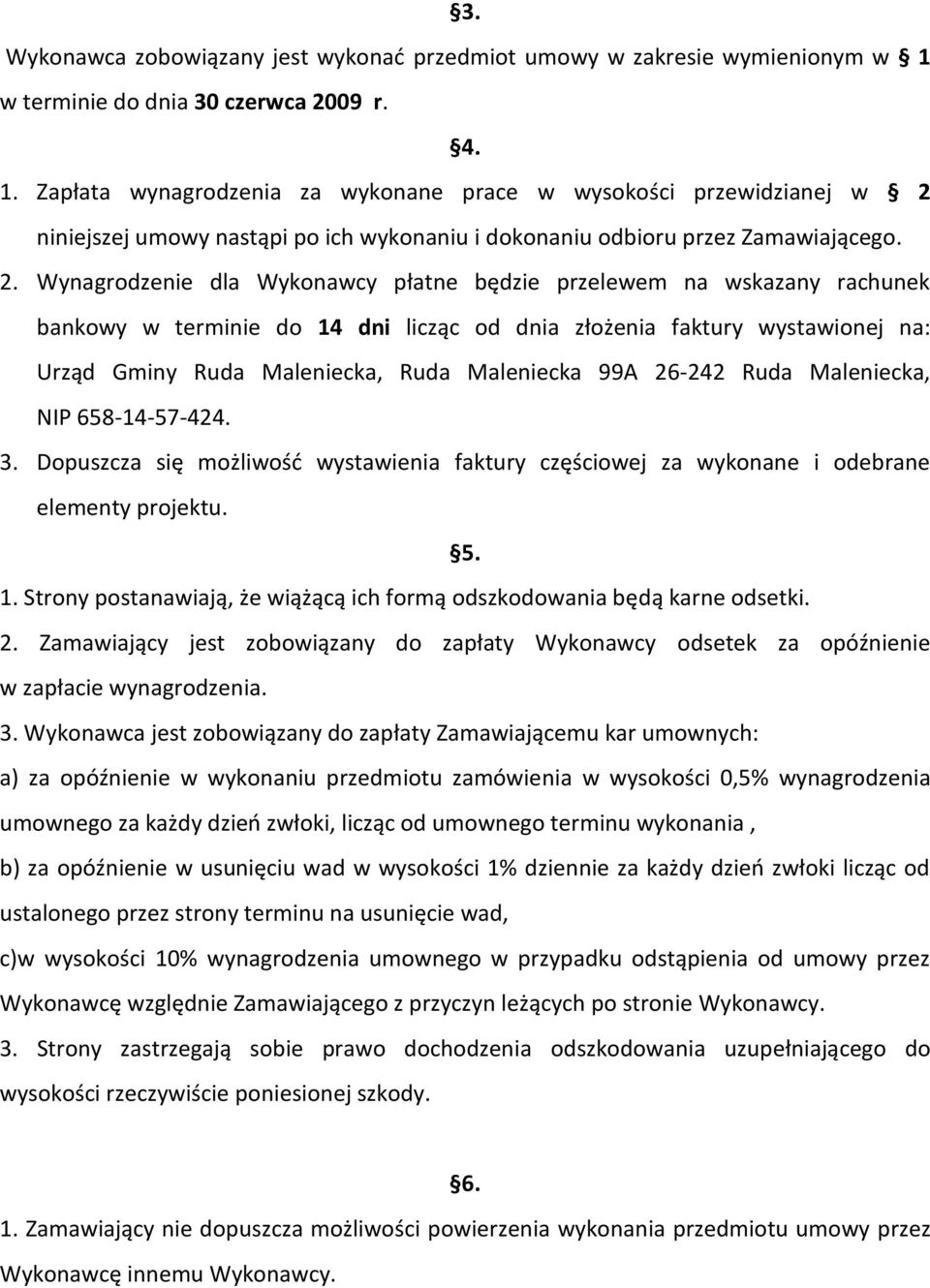 09 r. 4. 1. Zapłata wynagrodzenia za wykonane prace w wysokości przewidzianej w 2 