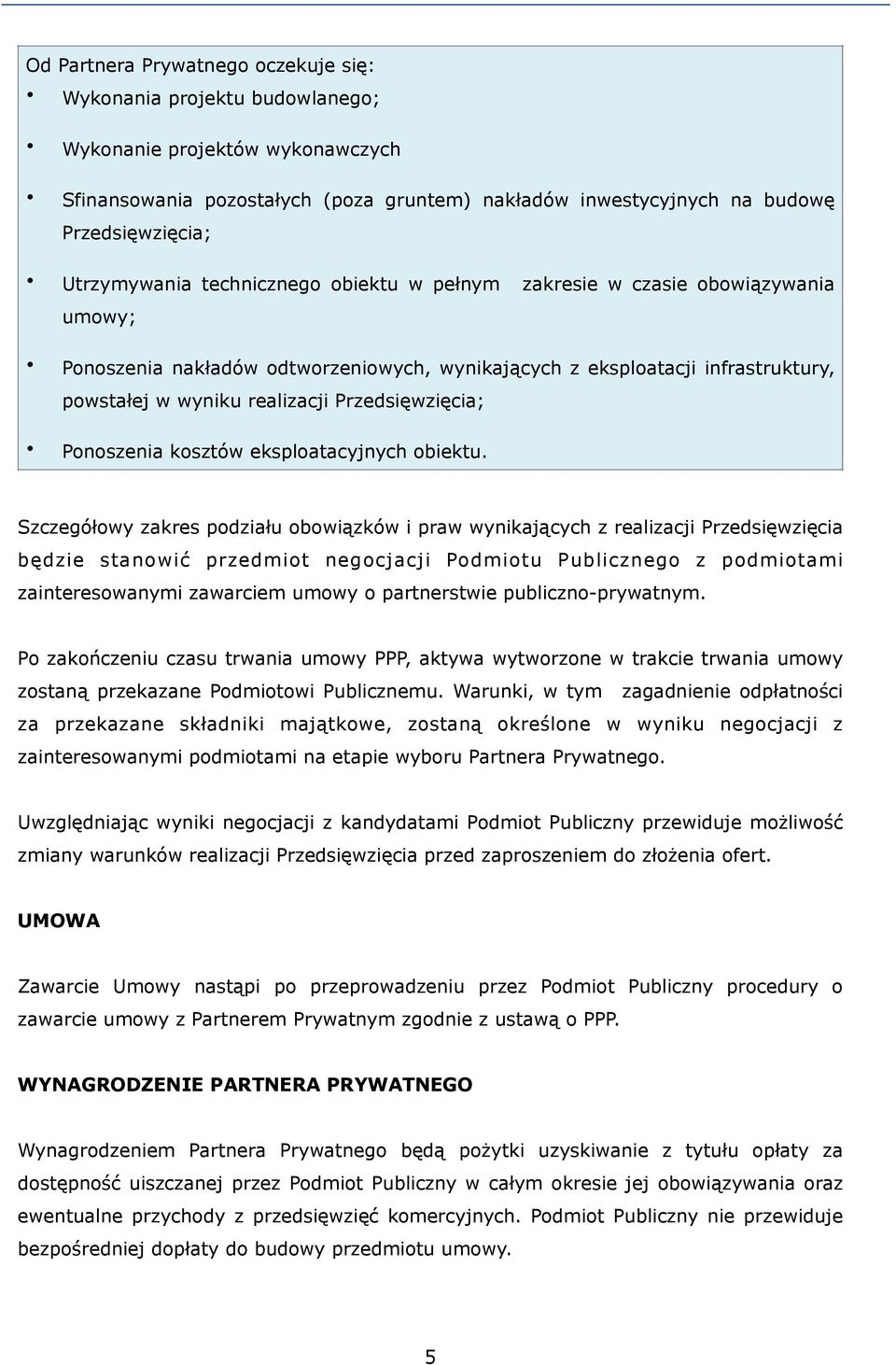 Przedsięwzięcia; Ponoszenia kosztów eksploatacyjnych obiektu.