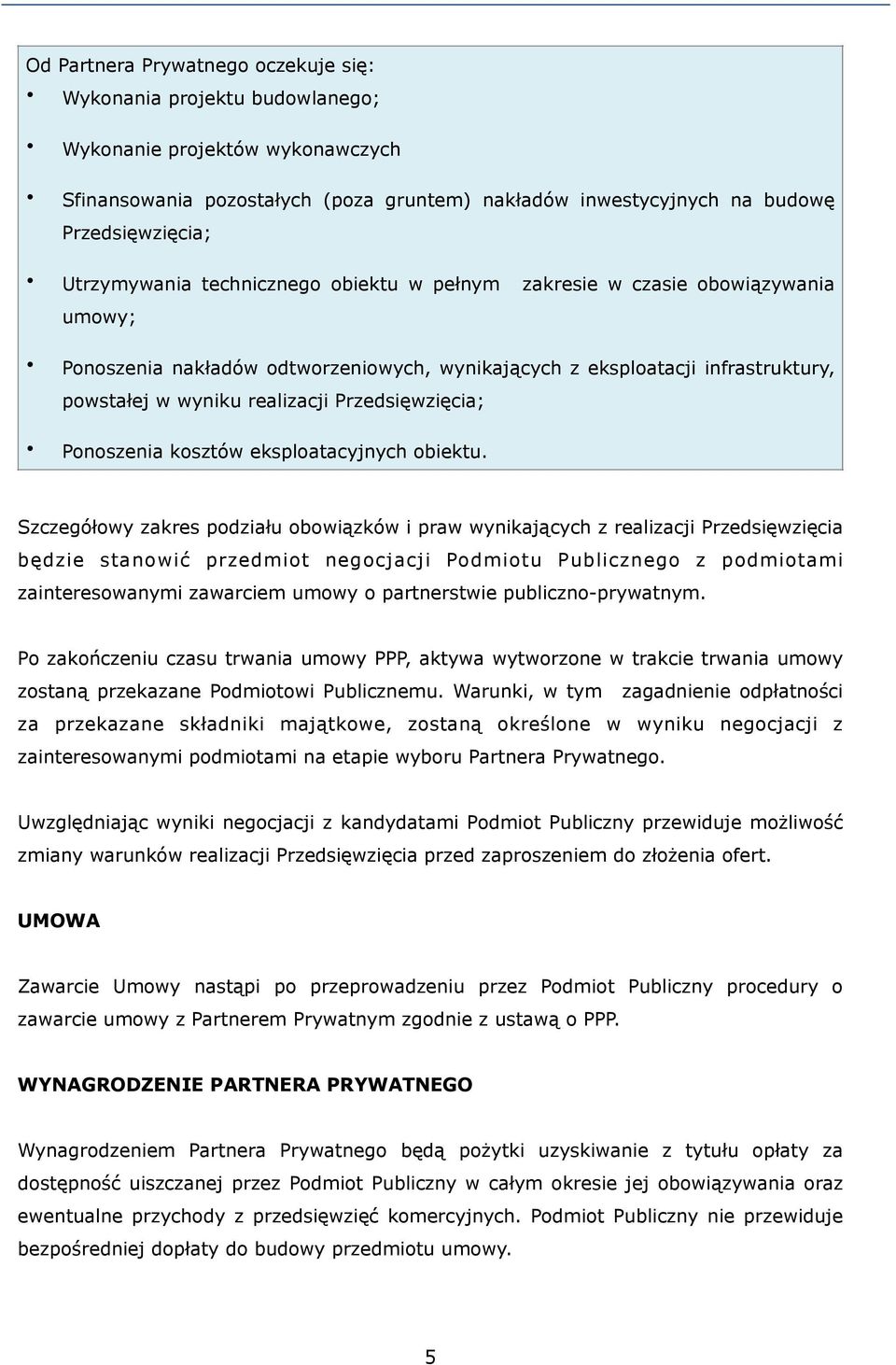 Przedsięwzięcia; Ponoszenia kosztów eksploatacyjnych obiektu.