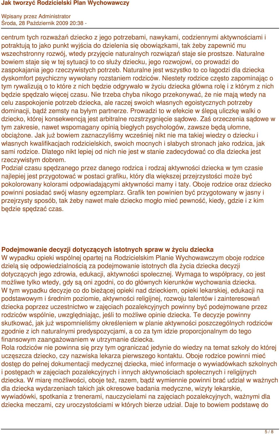Naturalne jest wszystko to co łagodzi dla dziecka dyskomfort psychiczny wywołany rozstaniem rodziców.