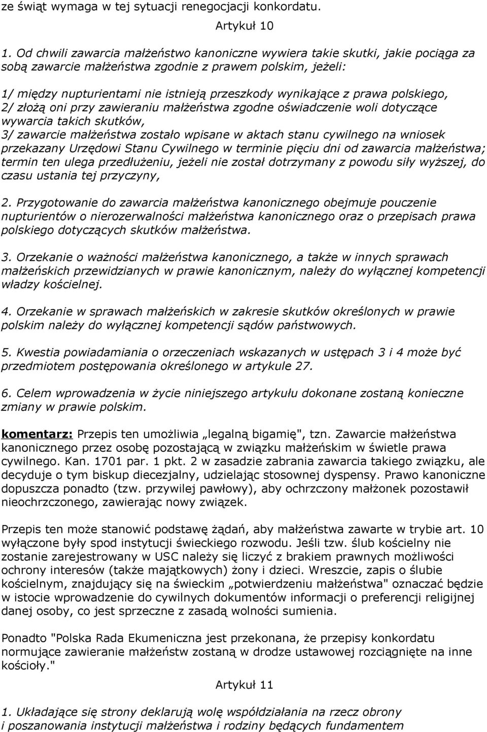 prawa polskiego, 2/ złożą oni przy zawieraniu małżeństwa zgodne oświadczenie woli dotyczące wywarcia takich skutków, 3/ zawarcie małżeństwa zostało wpisane w aktach stanu cywilnego na wniosek