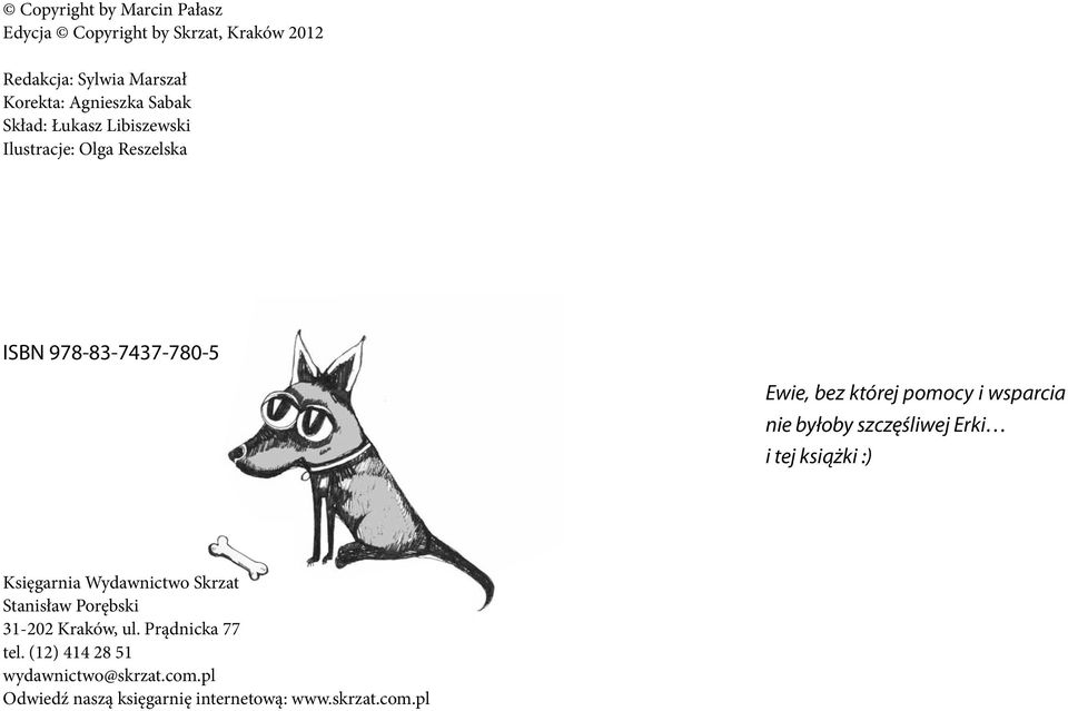 wsparcia nie byłoby szczęśliwej Erki i tej książki :) Księgarnia Wydawnictwo Skrzat Stanisław Porębski 31 202