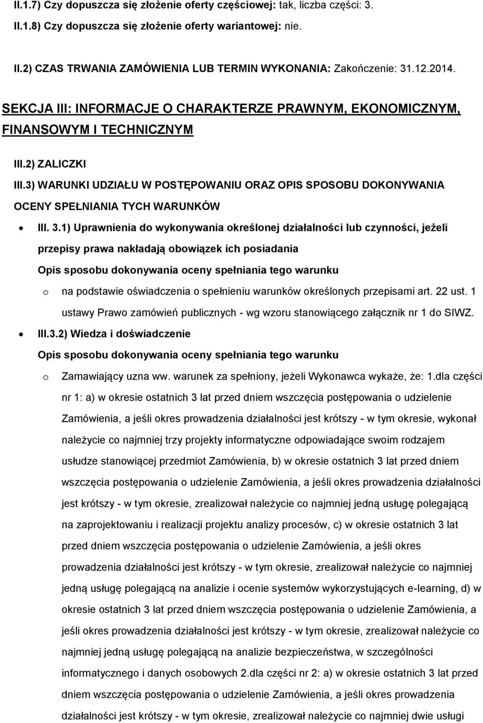 3) WARUNKI UDZIAŁU W POSTĘPOWANIU ORAZ OPIS SPOSOBU DOKONYWANIA OCENY SPEŁNIANIA TYCH WARUNKÓW III. 3.