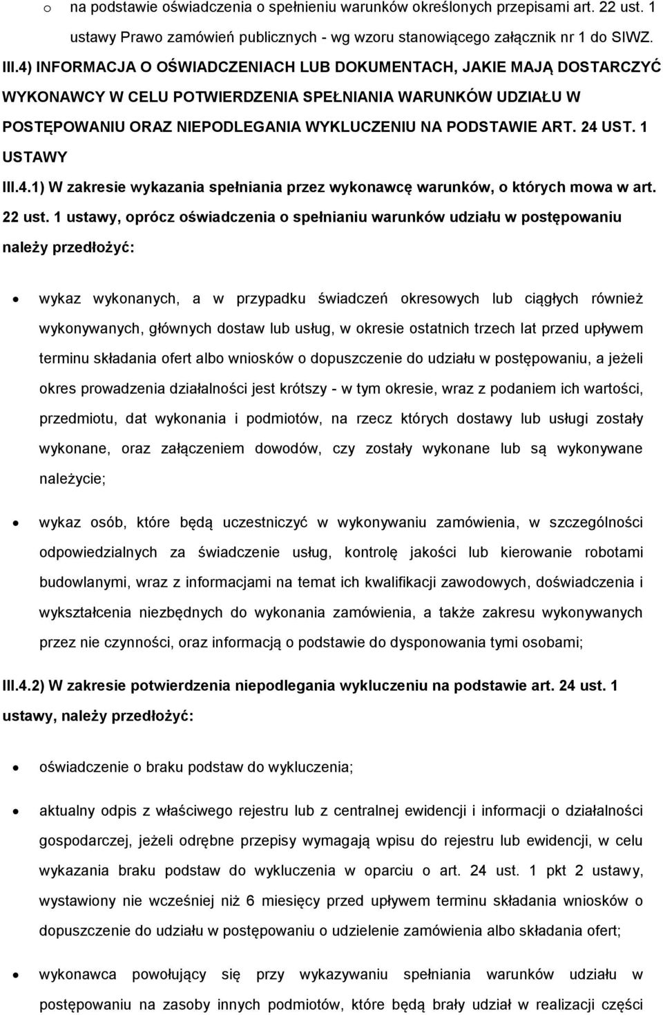 1 USTAWY III.4.1) W zakresie wykazania spełniania przez wykonawcę warunków, o których mowa w art. 22 ust.