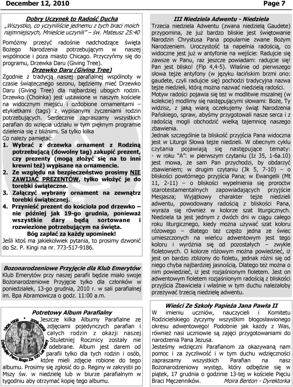 Drzewko Daru (Giving Tree) Zgodnie z tradycją naszej parafialnej wspólnoty w czasie świątecznego sezonu, będziemy mieć Drzewko Daru (Giving Tree) dla najbardziej ubogich rodzin.
