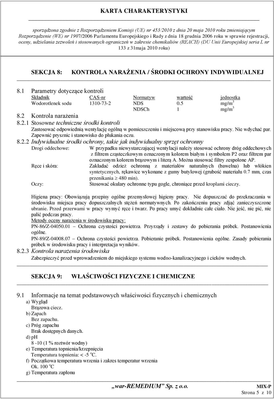 Zapewnić prysznic i stanowisko do płukania oczu. 8.2.