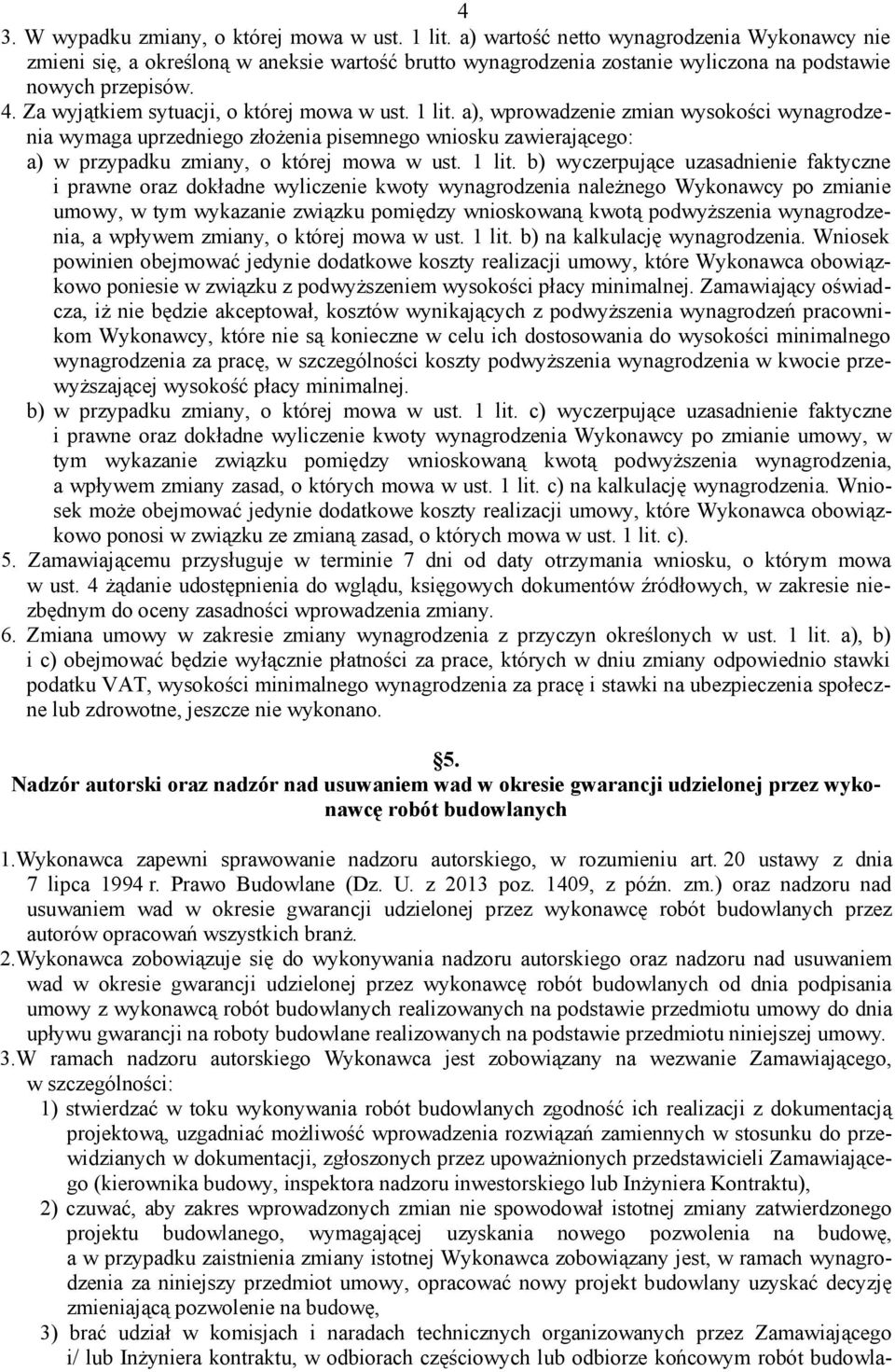 Za wyjątkiem sytuacji, o której mowa w ust. 1 lit.