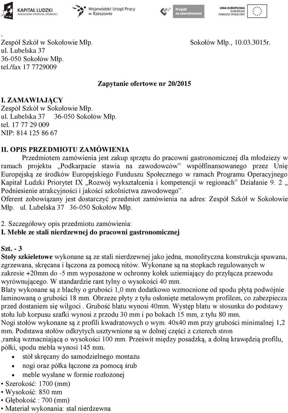 Europejską ze środków Europejskiego Funduszu Społecznego w ramach Programu Operacyjnego Kapitał Ludzki Priorytet IX Rozwój wykształcenia i kompetencji w regionach Działanie 9.