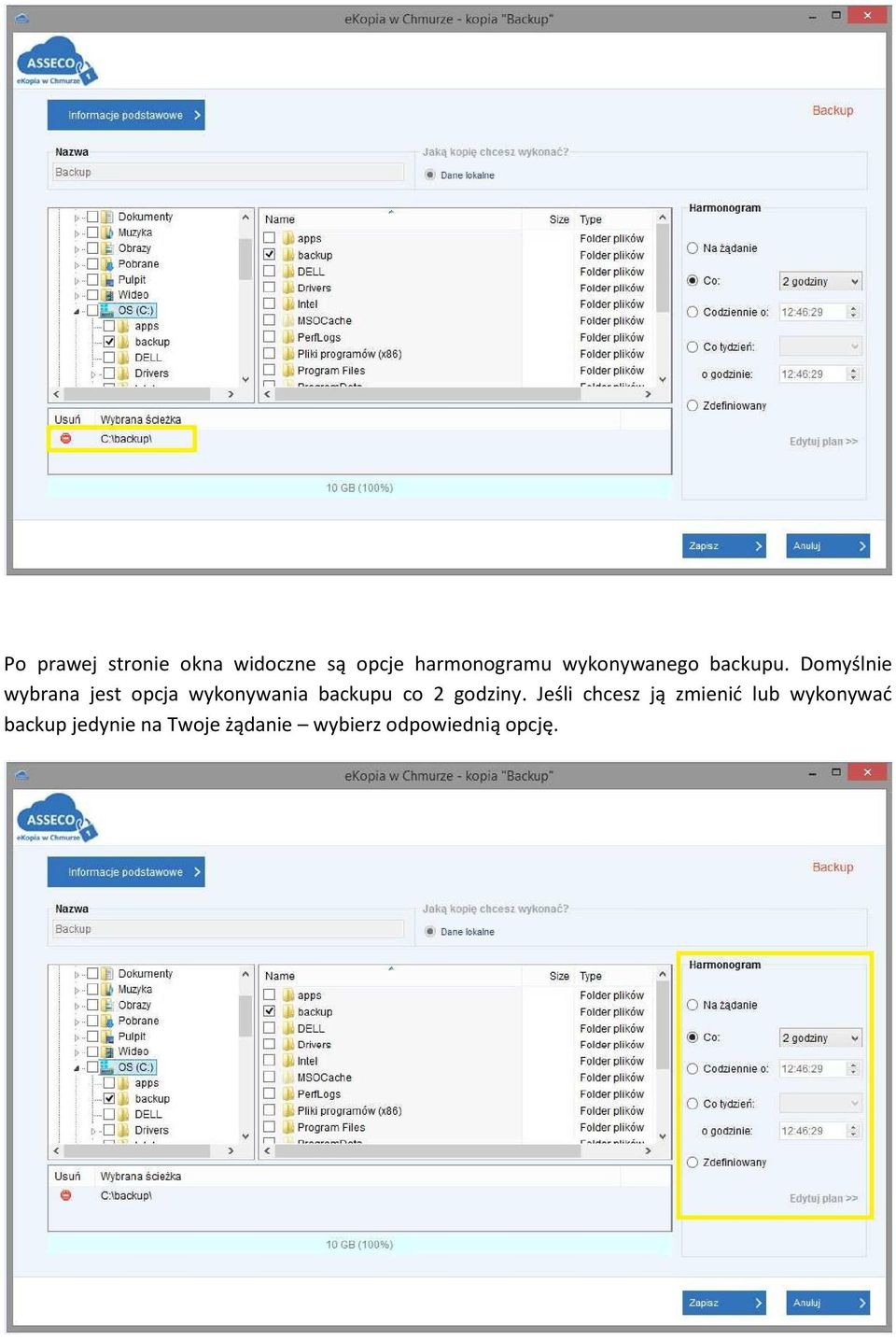 Domyślnie wybrana jest opcja wykonywania backupu co 2