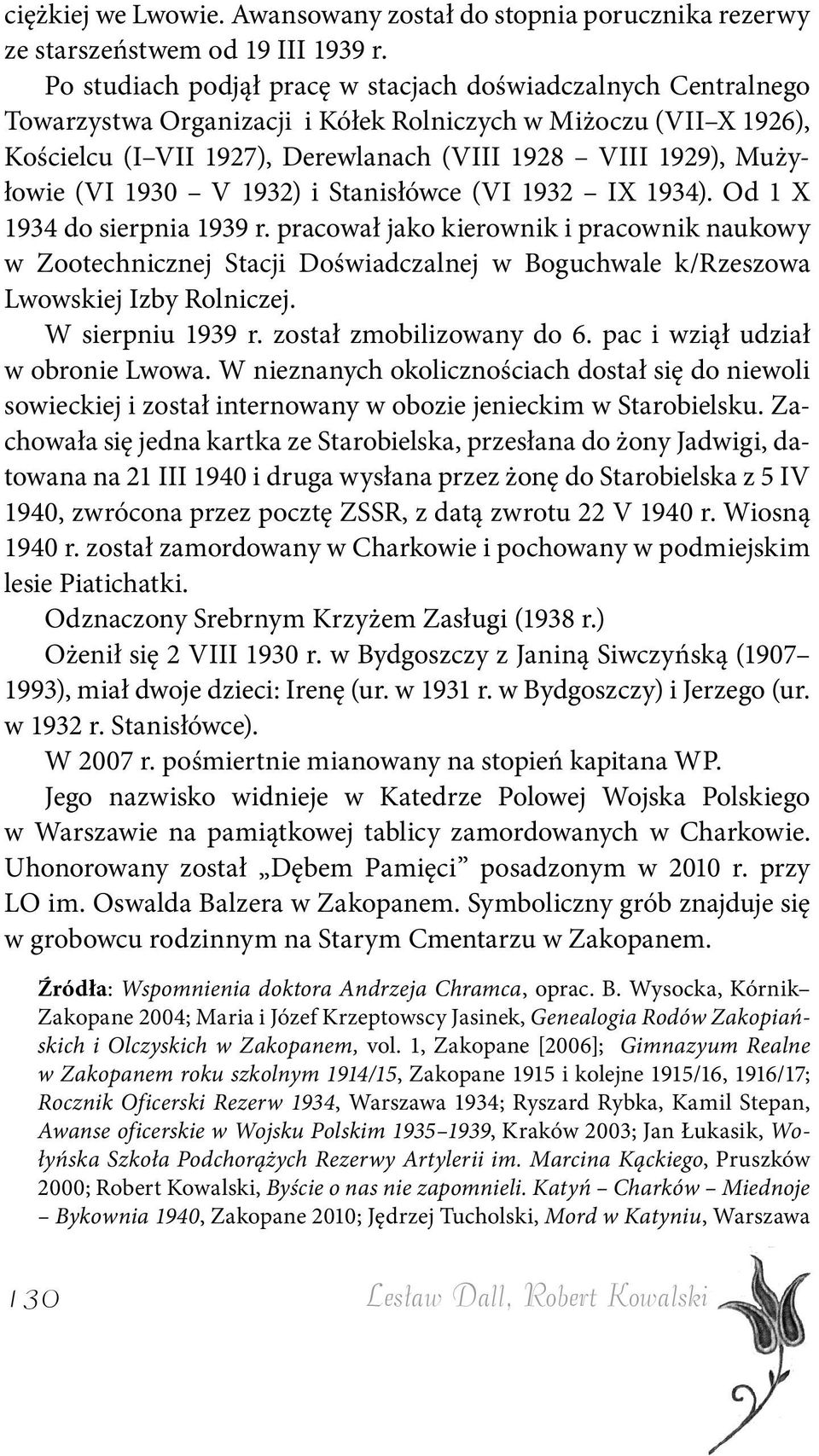 (VI 1930 V 1932) i Stanisłówce (VI 1932 IX 1934). Od 1 X 1934 do sierpnia 1939 r.