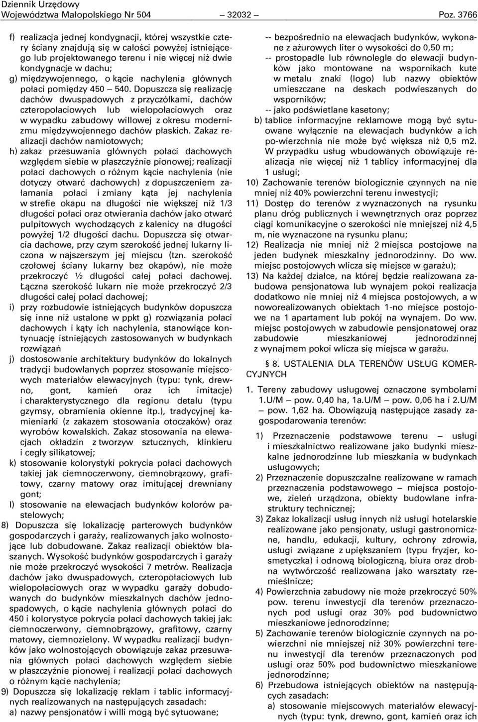 międzywojennego, o kącie nachylenia głównych połaci pomiędzy 450 540.
