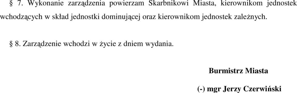 dominującej oraz kierownikom jednostek zaleŝnych. 8.