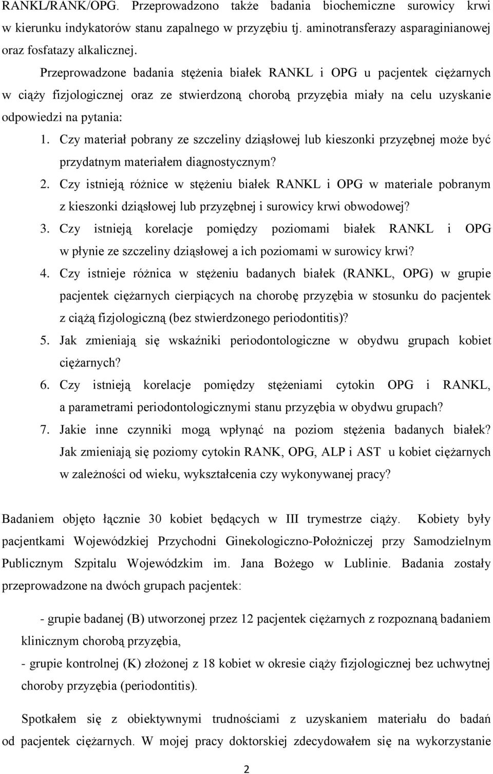 Czy materiał pobrany ze szczeliny dziąsłowej lub kieszonki przyzębnej może być przydatnym materiałem diagnostycznym? 2.