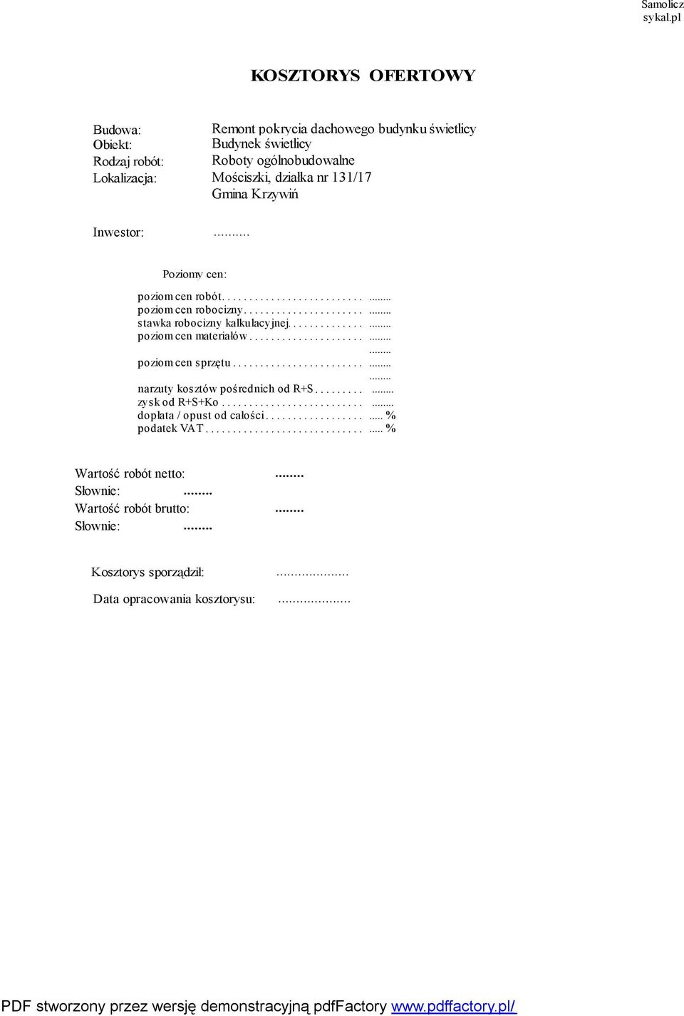 ..... kosztów........ pośrednich........... od... R+S............ zysk.... od... R+S+Ko................................. dopłata...... /. opust...... od... całości........................ podatek.