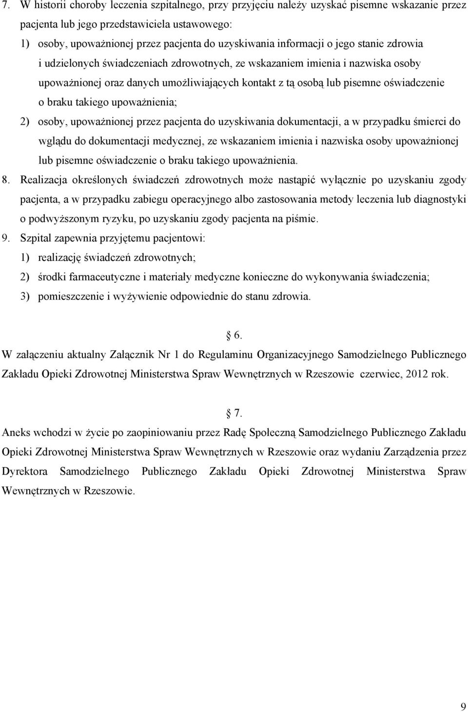 braku takiego upoważnienia; 2) osoby, upoważnionej przez pacjenta do uzyskiwania dokumentacji, a w przypadku śmierci do wglądu do dokumentacji medycznej, ze wskazaniem imienia i nazwiska osoby