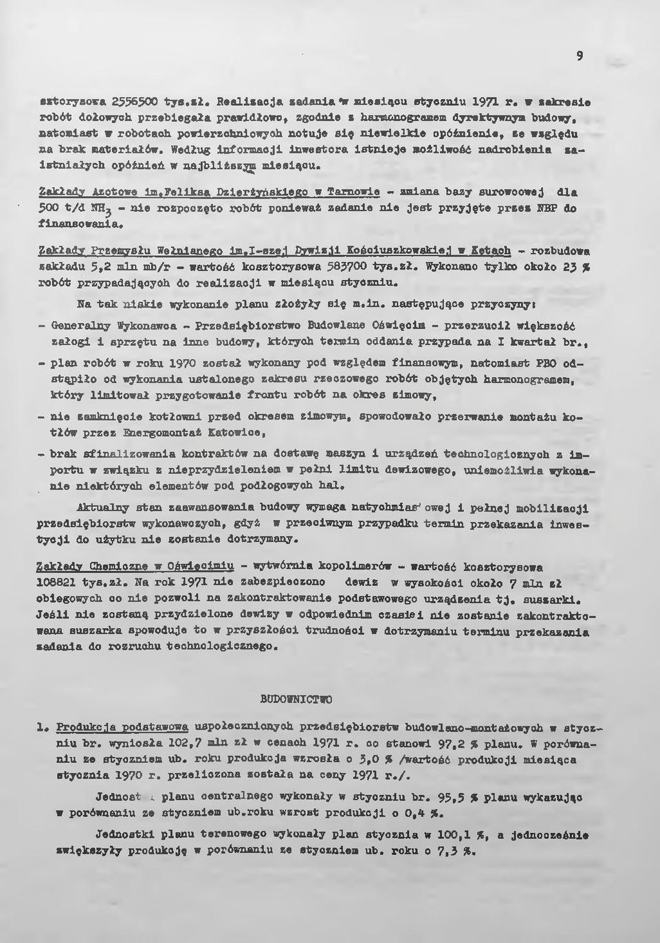 Według informacji inwestora istnieje możliwość nadrobienia zaistniałych opóźnień w najbliższym miesiącu. Zakłady Azotowe im.