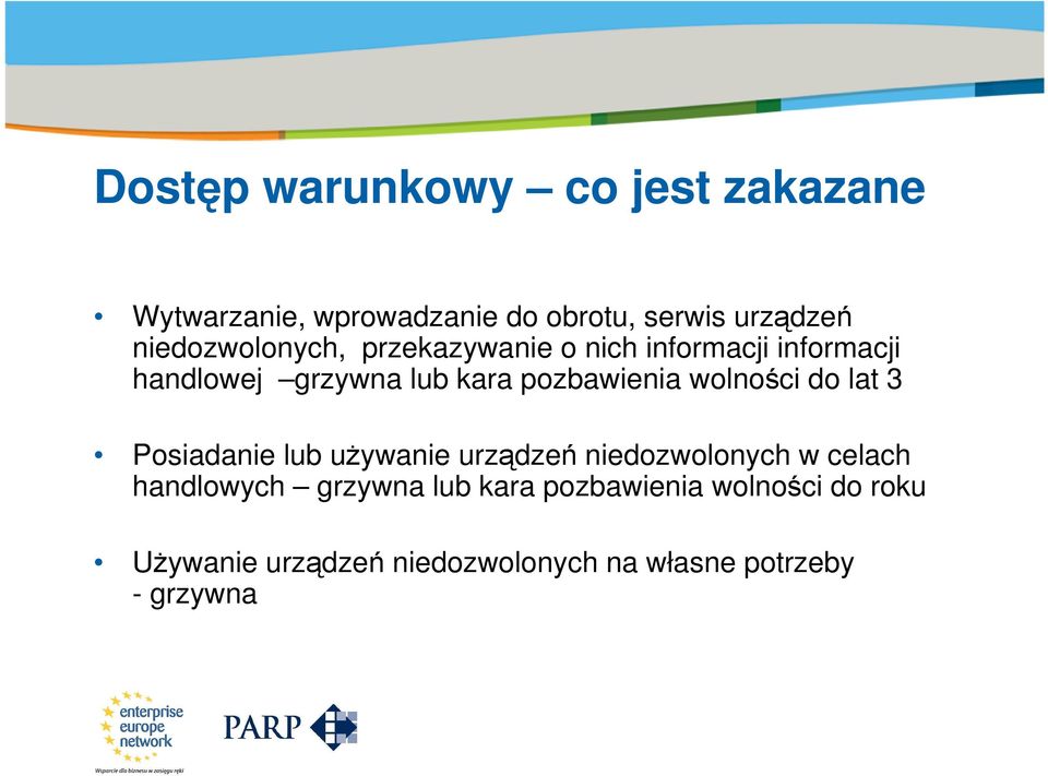 lub kara pozbawienia wolności do lat 3 Posiadanie lub używanie urządzeń niedozwolonych w celach