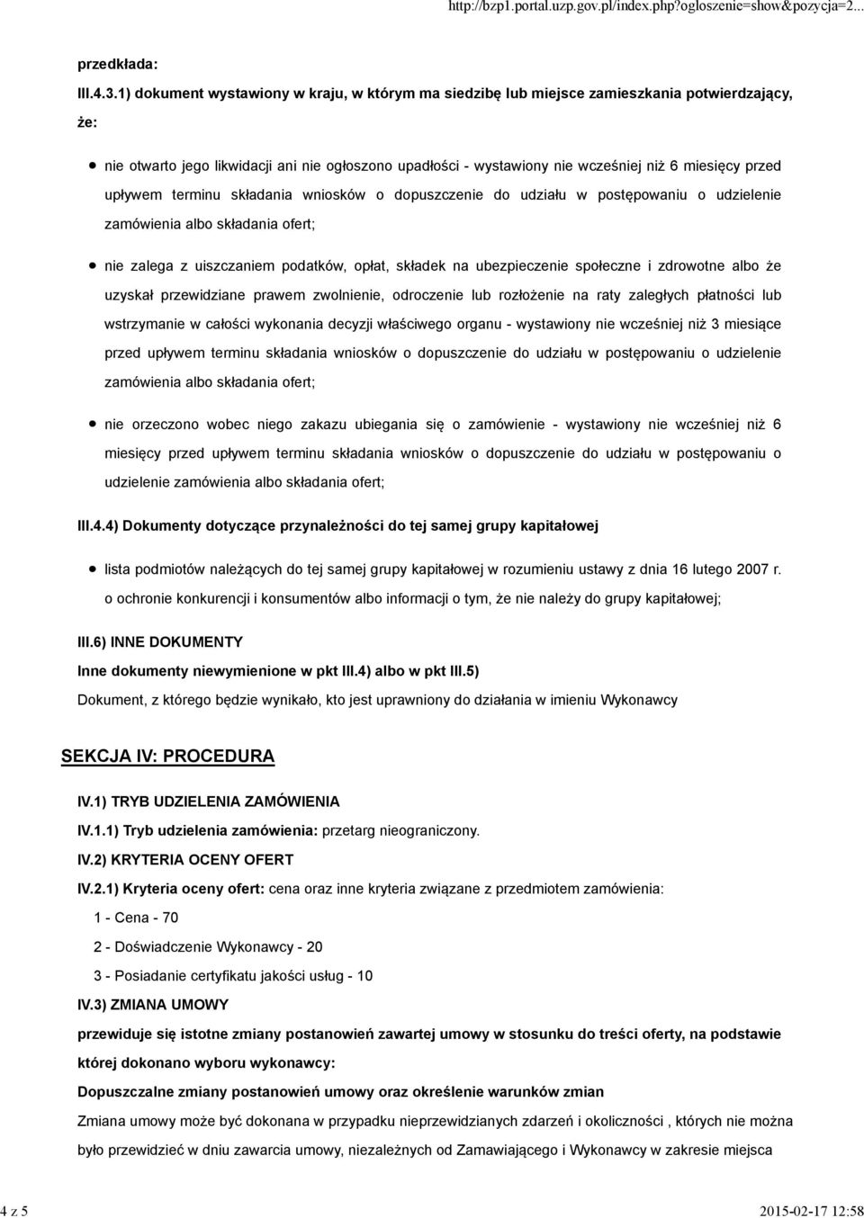 przed upływem terminu składania wniosków o dopuszczenie do udziału w postępowaniu o udzielenie zamówienia albo składania ofert; nie zalega z uiszczaniem podatków, opłat, składek na ubezpieczenie