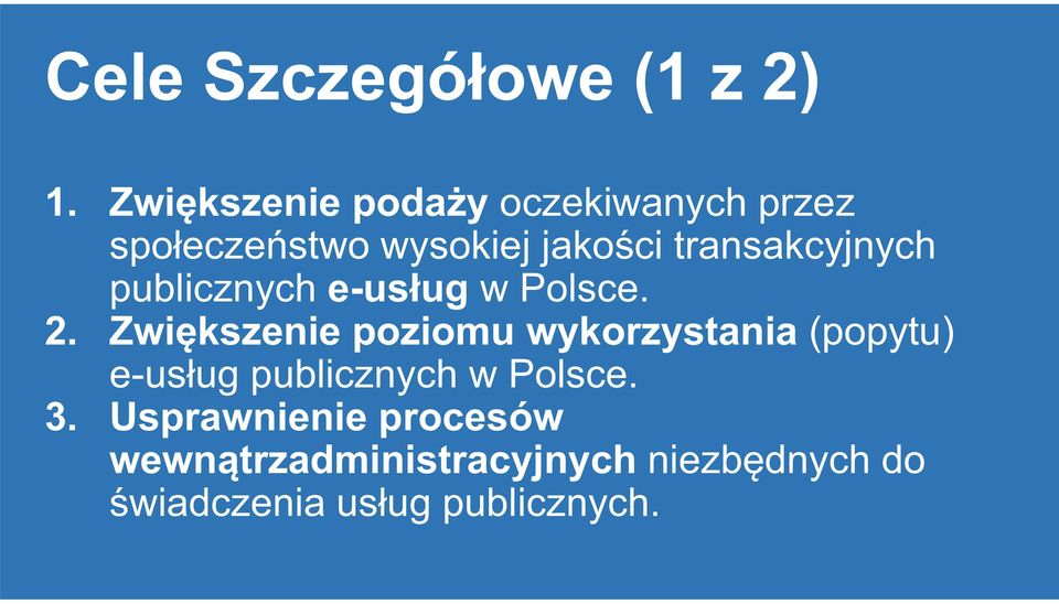 transakcyjnych publicznych e-usług w Polsce. 2.