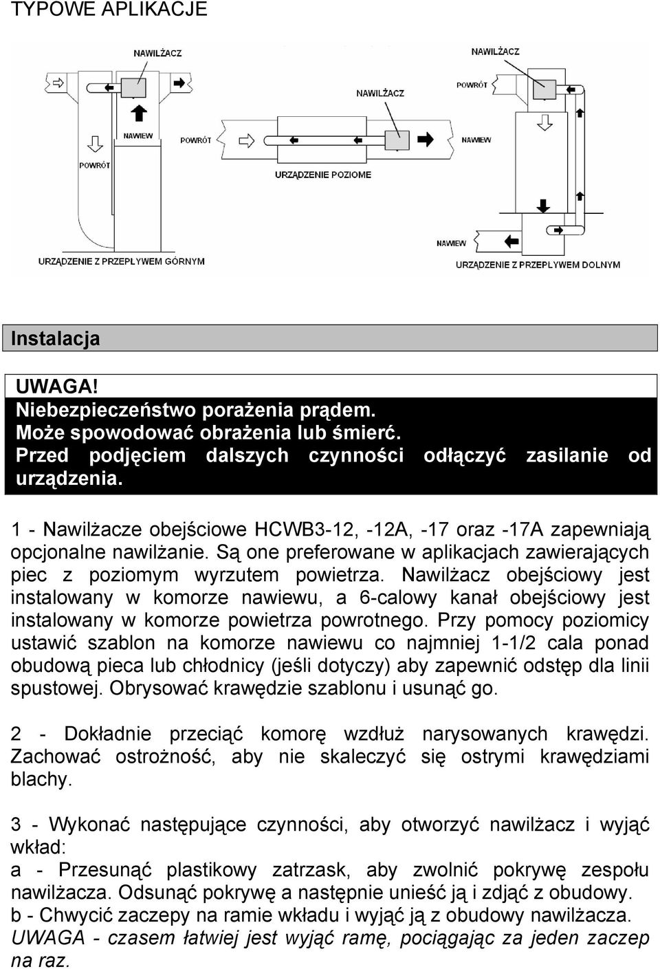 Nawilżacz obejściowy jest instalowany w komorze nawiewu, a 6-calowy kanał obejściowy jest instalowany w komorze powietrza powrotnego.