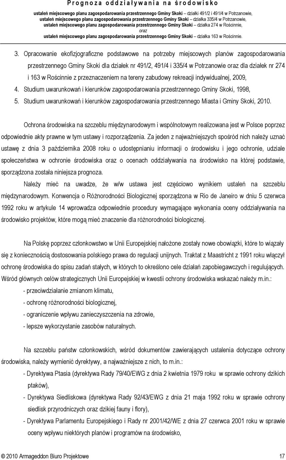 Studium uwarunkowań i kierunków zagospodarowania przestrzennego Miasta i Gminy Skoki, 2010.